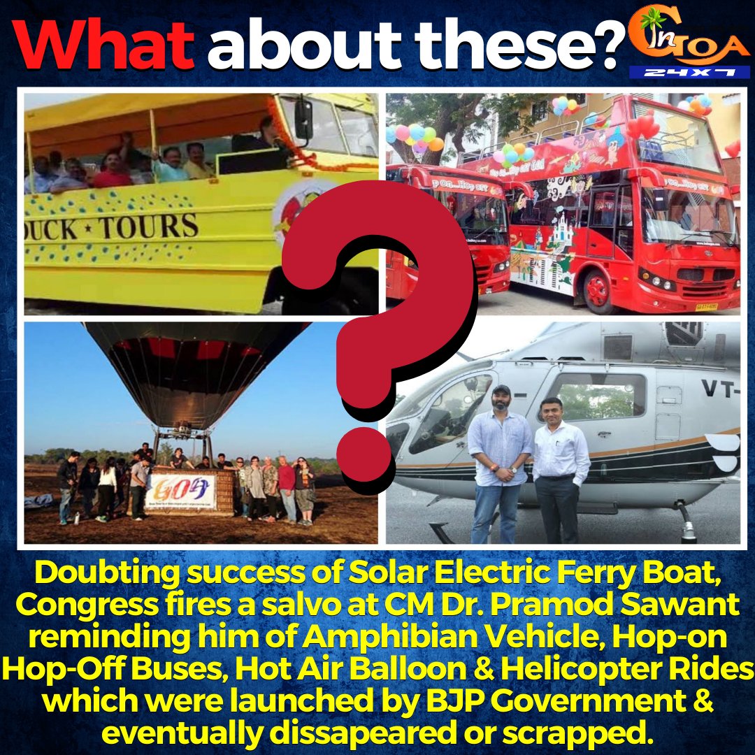 InGoa24x7's tweet photo. #WhatAboutThese| Doubting success of Solar Electric Ferry Boat, Congress fires a salvo at CM Dr. Pramod Sawant reminding him of Amphibian Vehicle, Hop-on Hop-Off Buses, Hot Air Balloon & Helicopter Rides which were launched by BJP Government & eventually disappeared or scrapped. https://t.co/P3erCiXkkr
