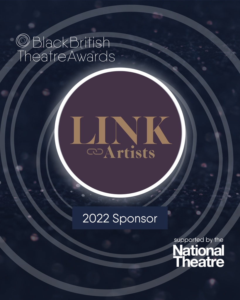 Our 2022 Sponsors! Link Artists @_LinkTalent Sponsoring the Best Production Play Award 💫 We are incredibly grateful for the continued support from Link. Thank you for letting us share your new logo 🌟 #thebbtas2022 #blackbritishtheatre #awardsponsors