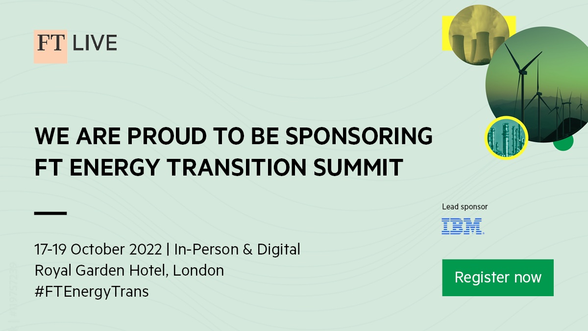 We are excited to be sponsoring the #FTEnergyTrans this year. Global experts will be discussing: 🟢 Future of the #energy system 🟢 Energy #security 🟢 The delivery of affordable & clean energy Learn more @ftlive ➡️ ibm.co/3etGjRy