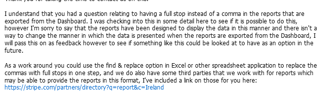 AodhanC's tweet photo. Anyone now why @stripe uses commas for the decimal separator for Irish customers? We use full stops/periods in Ireland. Their support couldn't help - that's just the way it is apparently. @patrickc @collision https://t.co/EGp0aSecqG