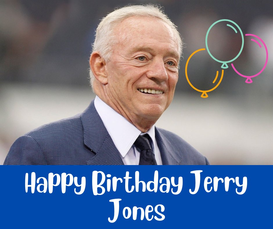 HAPPY BIRTHDAY JERRY JONES! The Dallas Cowboys owner turns 80 years old today! 