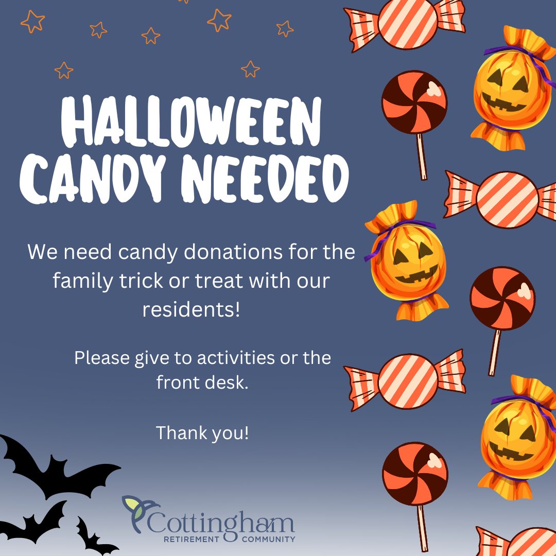 Cottingham Retirement Community needs candy donations for our Family Trick or Treat event!

For those interested, you can drop off your donations at the front desk or give them to our Activities Department. 

Your kindness is greatly appreciated! 🍭

#CandyDonations