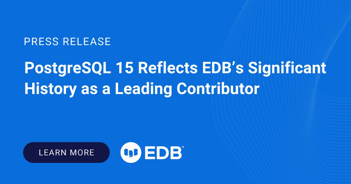 EDBPostgres's tweet image. Today EDB announced major contributions to PostgreSQL 15, which is now globally available!
Check out EDB’s significant development and contributions to Postgres 15 ➡️ okt.to/vH4Eug
#PostgreSQL15 #PostgreSQL #PowerToPostgres with @EDBPostgres