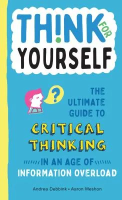 How can young people learn critical thinking in an age of misinformation, social media addiction, and divisive rhetoric?😵‍💫 For #NationalTrainYourBrainDay, #AndreaDebbink’s thoughtful guide Think For Yourself 🧠 has some great ideas💡 buff.ly/3KkZyID #365DaysOfBooks