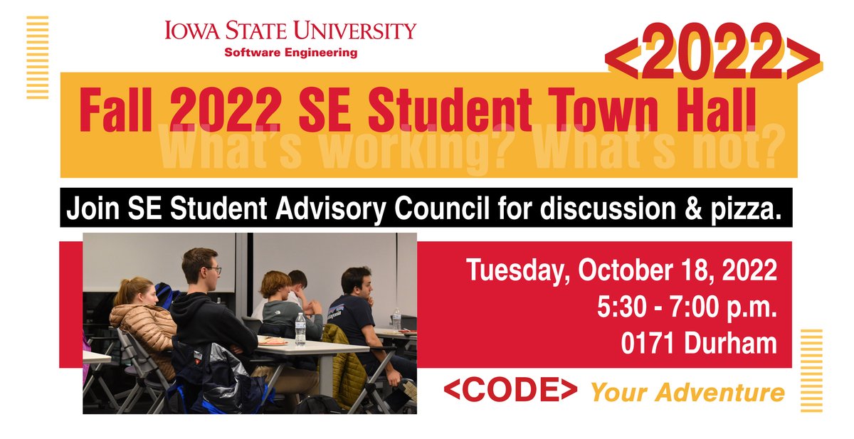 se_iastate's tweet photo. MARK YOUR CALENDARS! Calling all @se_iastate students... come out next Tuesday night to 0171 Durham for pizza & real talk about what's going well & what's not at the Fall 2022 SE Student Town Hall hosted by your SE Student Advisory Council. See you there! #CodeYourAdventure https://t.co/XKzQCEwEIy