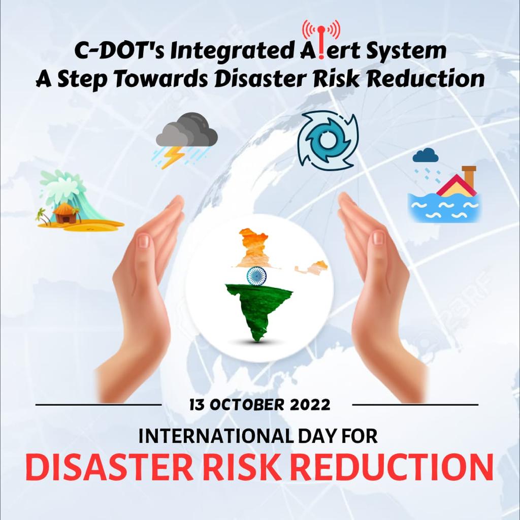 @CDOT_India, on International Day for Disaster Risk Reduction #DRRday,reaffirms its firm resolve to build resilient & robust technologies for Disaster Management & Preparedness; Integrated Alert System developed by C-DOT is a concrete step in this direction @DoT_India @ndmaindia