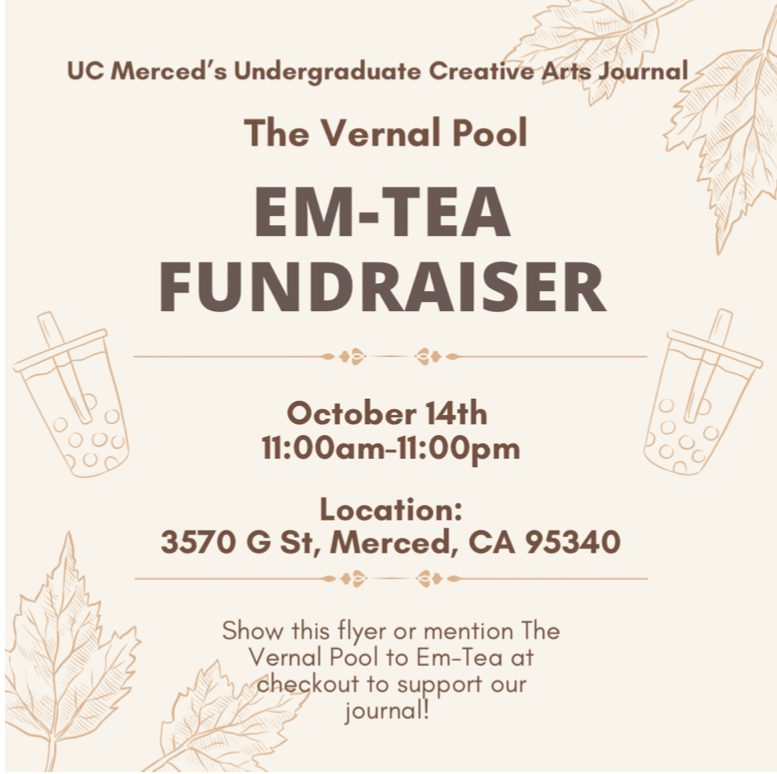 UCMMWP's tweet photo. Support UC Merced's Undergraduate Creative Writing Journal's Friday Fundraiser at EM-Tea! This Friday, October 14, 11:00am-11:00pm! 3570 G Street @emteahouse @vernalpool_ucm #ucmerced #ucmercedwrites #writing #ucmmwp https://t.co/zBzx1GSXzE