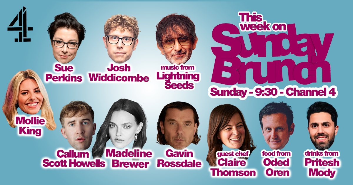 On this week’s #SundayBrunch we have @MollieKing, #SuePerkins @JoshWiddicombe @GavinRossdale @MadKBrew & @CallumScottHowells 🎭 Food from @OdedOren and drinks from @luvfoodluvdrink! GUEST CHEF @5oclockapron! 🍽 PLUS MUSIC 🎶 @Lightning_Seeds!⚡️9:30am on @Channel4!😃