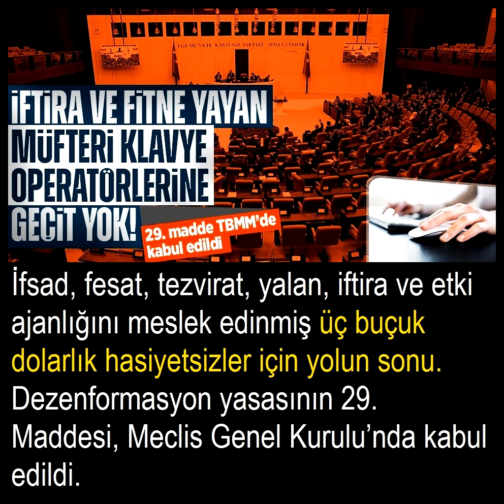 YOLUN SONU. İfsad, fesat, tezvirat, yalan, iftira ve etki ajanlığını meslek edinmiş üç buçuk dolarlık hasiyetsizler için yolun sonu. Dezenformasyon yasasının 29. Maddesi, Meclis Genel Kurulu’nda kabul edildi. SON DAKİKA,Metin Külünk,#muegeanli ABD'de 8,Buz Adası,#dolar