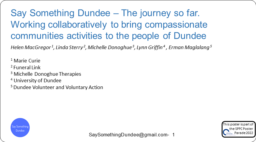Palliative_Scot's tweet photo. Poster 42 #SPPCPosterParade22 Say Something Dundee: The journey so far: Working collaboratively to bring compassionate communities activities to the people of Dundee @HellyMacG @funerallinkscot @MarieCurieSCO @dundeeuni @DVVAscot @LynnMrsgriffin https://t.co/5G1quSHR66