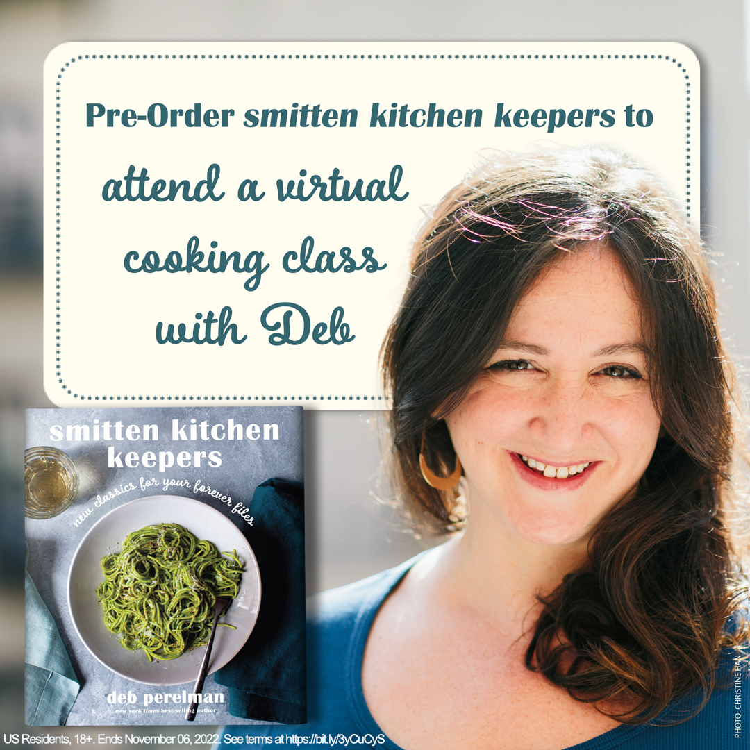 Something fun! Have you preordered Smitten Kitchen Keepers? Would you like to? As a thank you, I'm hosting a live virtual cooking class 11/9 at 7pm ET featuring three holiday-perfect book recipes, just in time for Thanksgiving. Sign up here before 11/6: surveymonkey.com/r/2W5CGNV
