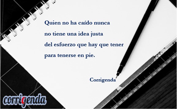 corrigenda_es's tweet photo. Los #hombres #cuerdos e #inteligentes #aprenden mucho de sus #errores, #desbarros y #caídas de todo tipo. https://t.co/wqQK3fispb