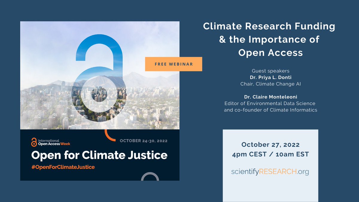 We're hosting a free webinar to celebrate OA week with guest speakers @priyald17 from @ClimateChangeAI and Dr. Claire Monteleoni, Editor of @EnvDataScience and co-founder of @Climformatics. October 27, 2022 4pm CEST Register: scientifyresearch.org/event/climate-… #OpenForClimateJustice