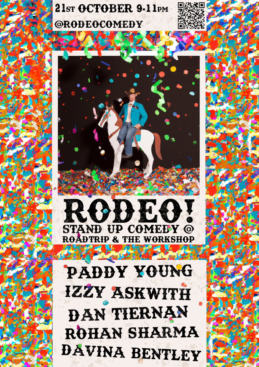 RODEOCOMEDY's tweet photo. HOWDY, BITCH! 🤠
Friday 21st October, yes NEXT WEEK, it’s RODEO! at Roadtrip &amp; The Workshop, Old Street 🎉
With @paddyisyoung @izzyaskwith @tiernancomedian, Rohan Sharma and @DavinaBentley!
Join us for comedy 9-11pm and music and drinks til LATE.
See y’all there! 🐎 https://t.co/kZjWiaNHCD