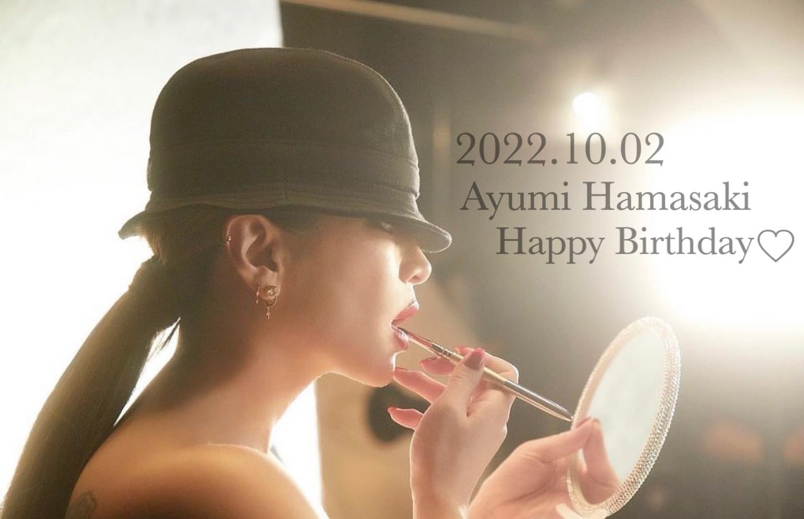2022.10.02
Ayumi Hamasaki Happy Birthday           ayu    ...    