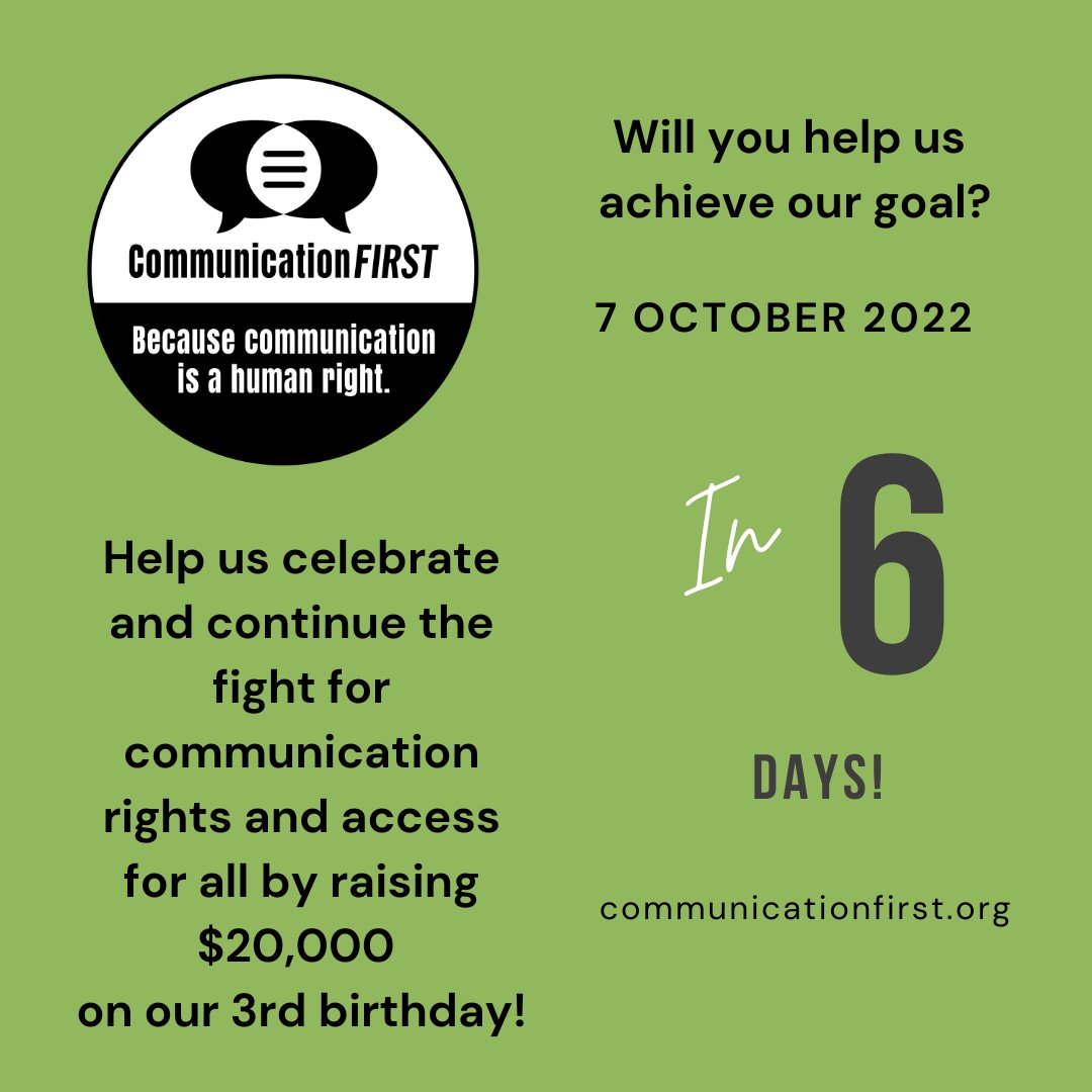 Communica1st's tweet photo. Will you help us achieve our goal? In 6 days - on Friday, 7 October 2022 - Help us celebrate and continue the fight for communication rights and access for all by raising $20,000 on our 3rd birthday! #AAC #BecauseCommunicationIsAHumanRight https://t.co/a14fhze7oQ