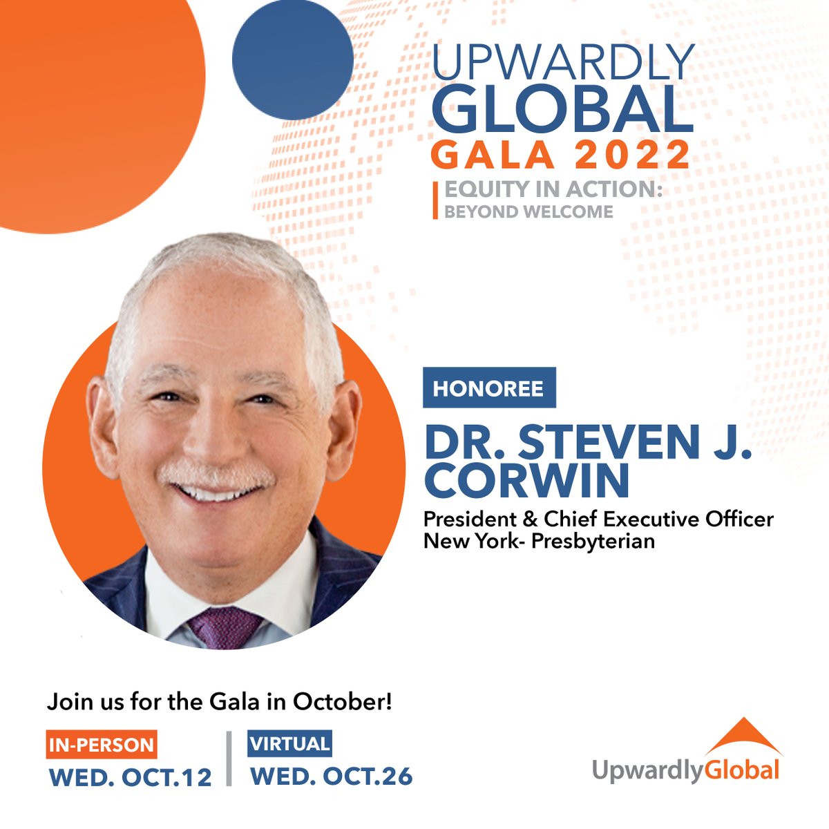 Introducing Steven J. Corwin, one of our 2022 Gala honorees. Dr. Corwin is the President &amp; CEO of <a href="/nyphospital/">NewYork-Presbyterian</a>, one of the nation’s largest healthcare systems &amp; sponsor of a revolutionary midternship program for foreign-trained healthcare workers. support.upwardlyglobal.org/event/equity-i….