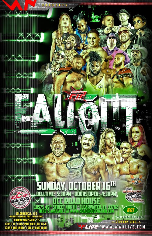 WWN & OCC Road House Nation present Full Impact Pro Wrestling – Fallout 2022 Sunday, October 16th, 2022 10575 49th Street North Clearwater, FL 33762 Tickets available @ RoadHouseNation.com On demand @ WWNLive.com #FallOut #WWN #FIP #OCCRoadHouse