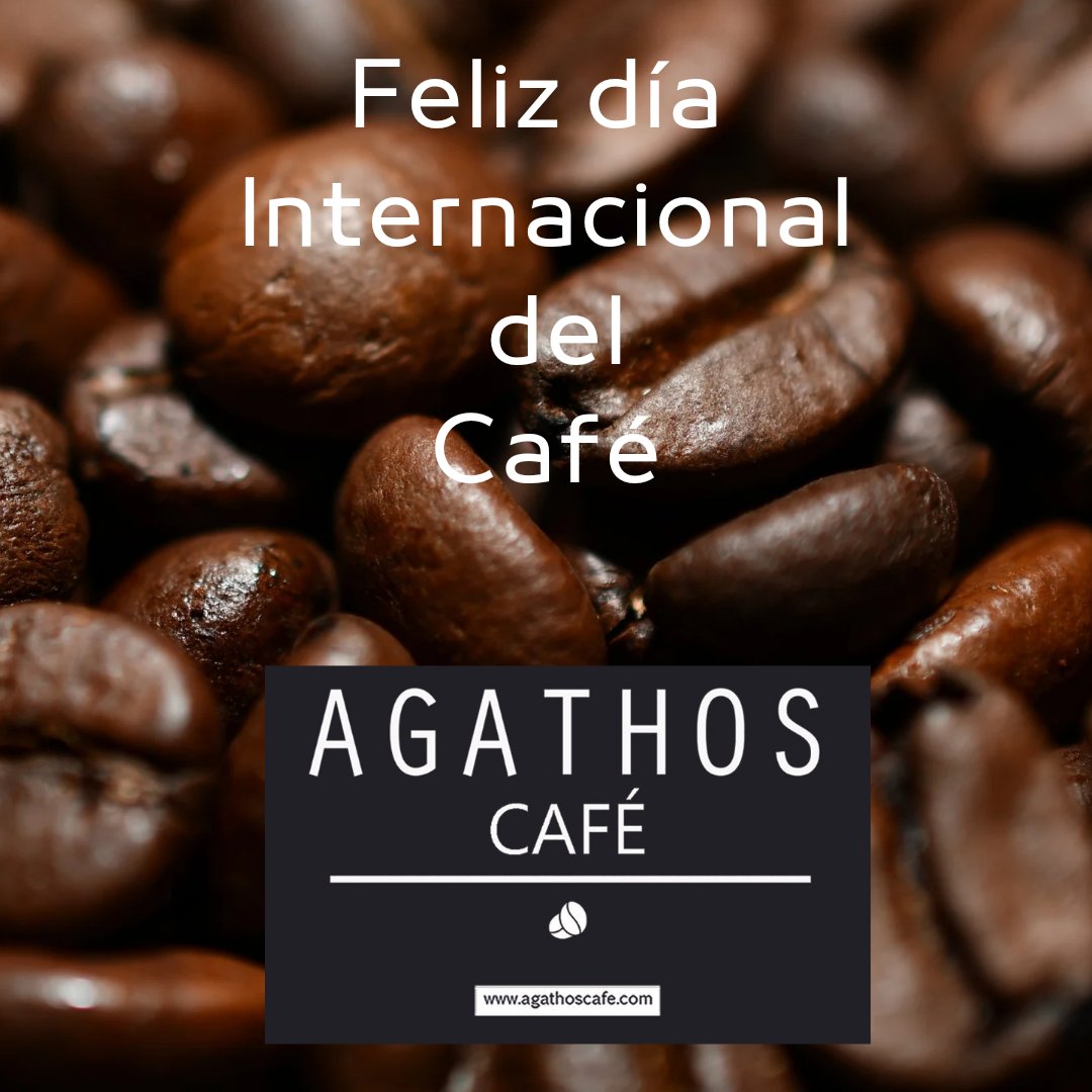Feliz día Internacional del café
#HappyCoffeeDay 
agathoscafe.com