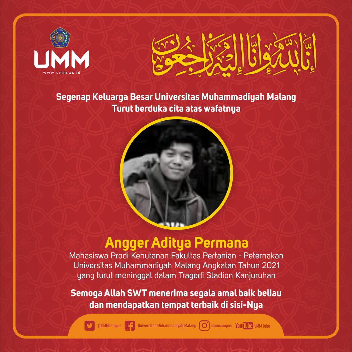 Beberapa mengenalmu sebagai pemuda yang rajin berkegiatan di musala tempat tinggalnya. Sebagian besar membersamaimu sebagai mahasiswa yang ramah dan menggemari sepakbola. 

Selamat jalan, Angger😭🥀.

#UMMCampus #PrayforKanjuruhan #aremaniaberduka #indonesiaberduka #liga1