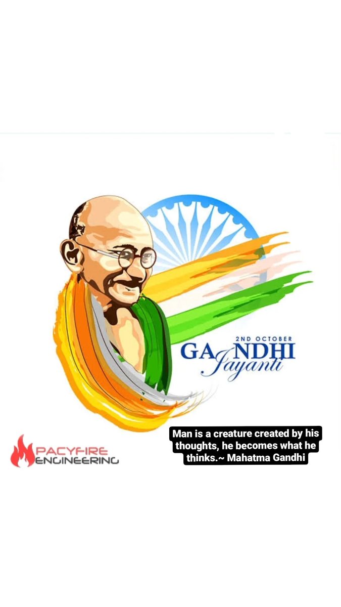 pacyfire's tweet image. Man is a creature created by his thoughts, he becomes what he thinks.~ Mahatma Gandhi
#happygandhijayanti
