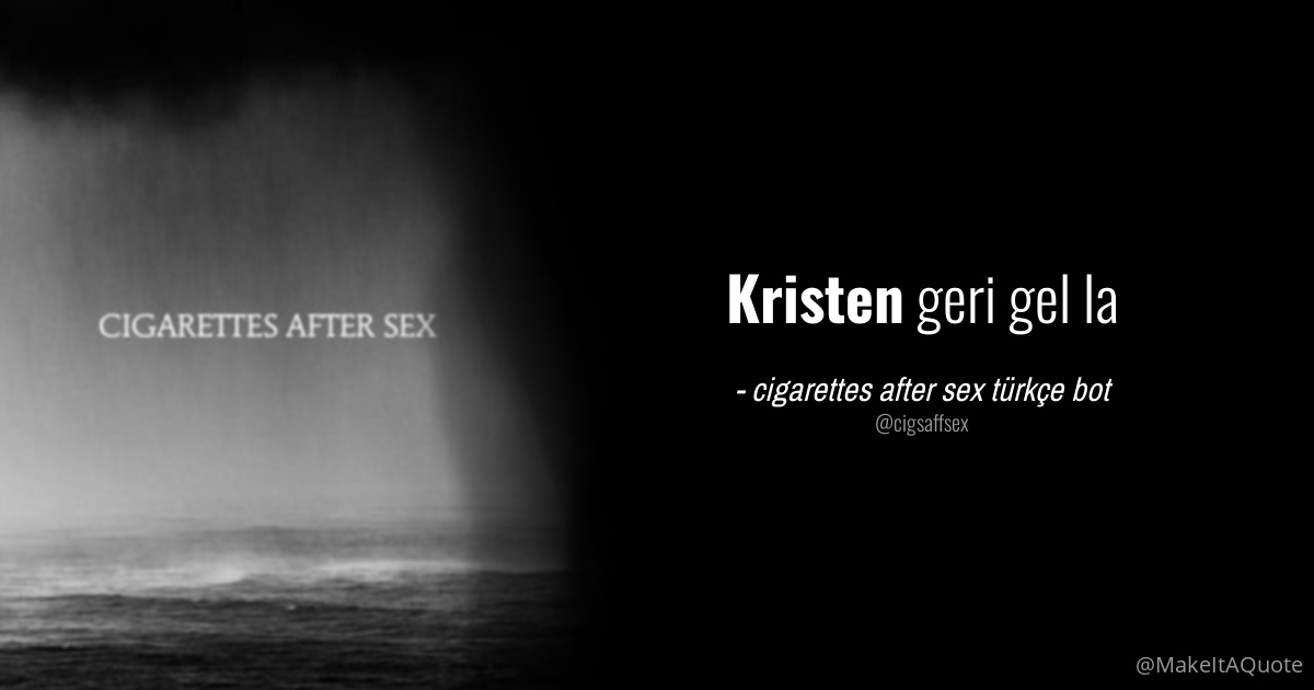 kristen cigarettes after sex barb1edll