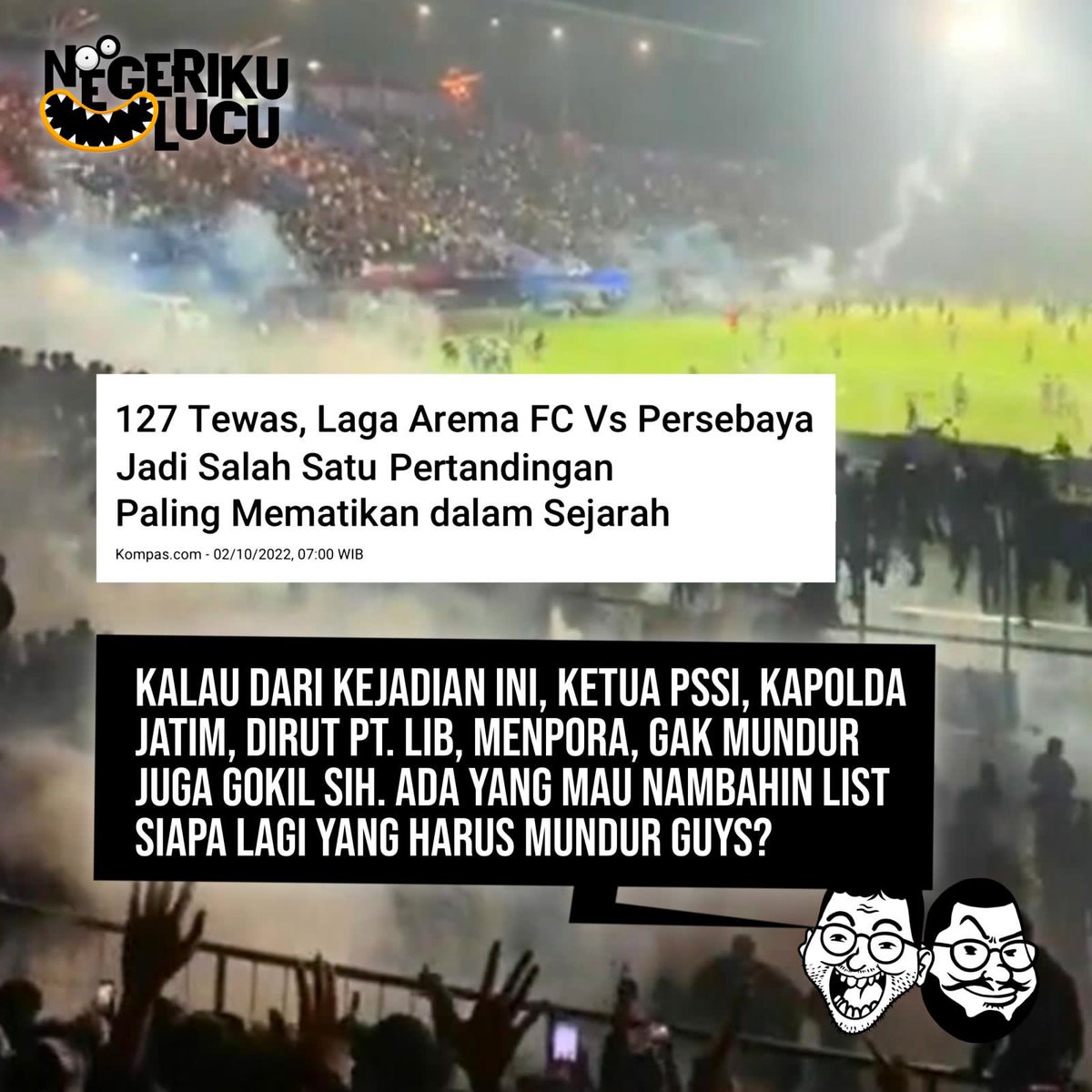 Kalau sampai ketua PSSI, Kapolda Jatim, Dirut PT. LIB, Menpora, gak mundur juga, dari kejadian paling mematikan dalam sejarah sepakbola Indonesia (bahkan sekarang jadi yang kedua mematikan di dunia, di bawah kejadian mematikan di Peru thn 1964), gila sih. Asli. Gak ngerti lagi.