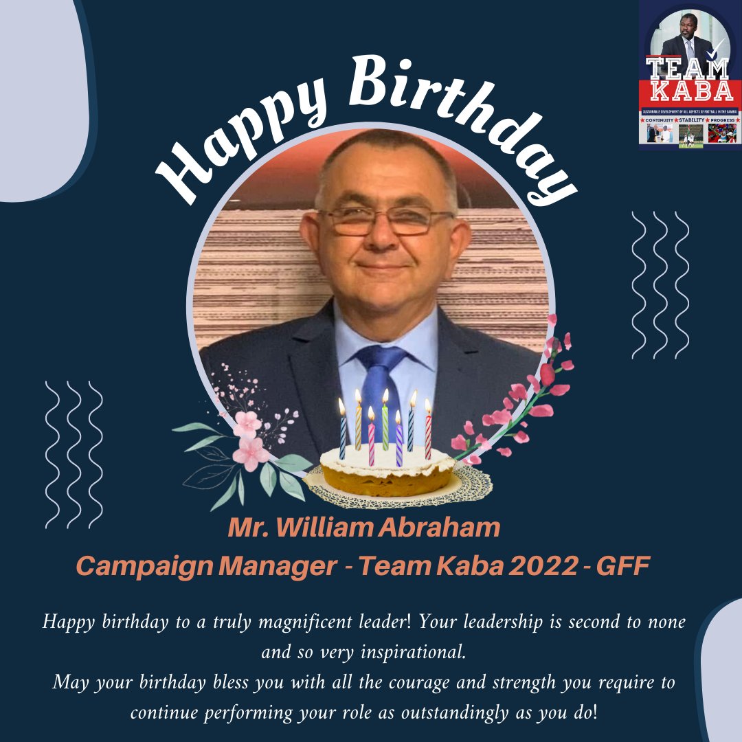 teamkaba2022Gff's tweet photo. Happy birthday Mr. William Abraham, a truly magnificent leader. Your leadership is second to none and so very inspirational.

May your birthday bless you with all the courage and strength you require to continue performing your role as outstandingly as you do.

Team Kaba 2022 https://t.co/uSgwOUBtDN