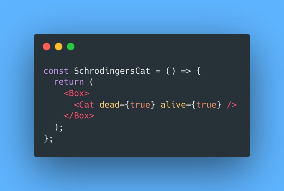 iva_kop's tweet photo. New article 🚀

What is wrong with this component?

That's right - Cat is in an impossible state! It might work for quantum physics thought experiments but not for React UIs.

Here's how to avoid impossible UI states with React, Typescript and xState:

https://t.co/NKzE5lUgA2 https://t.co/JNN97pbjQe