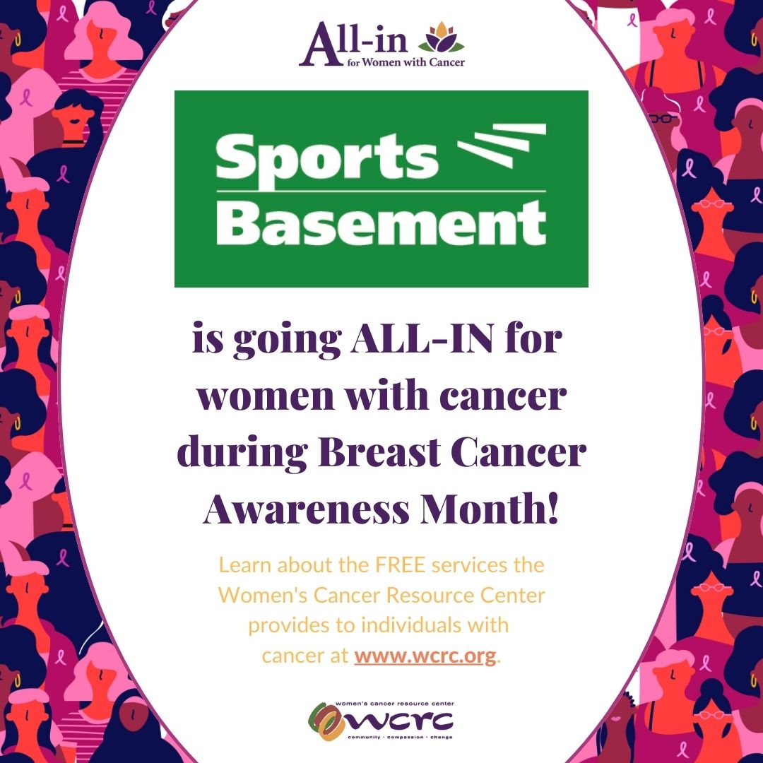 Sports Basement is going All-in for Women with Breast Cancer! Sign up for our e-newsletter by texting 'WCRC' to 42828 or by visiting wcrc.org and you'll get access to a coupon exclusively provided for the WCRC community! Valid 10/7 thru 10/16.