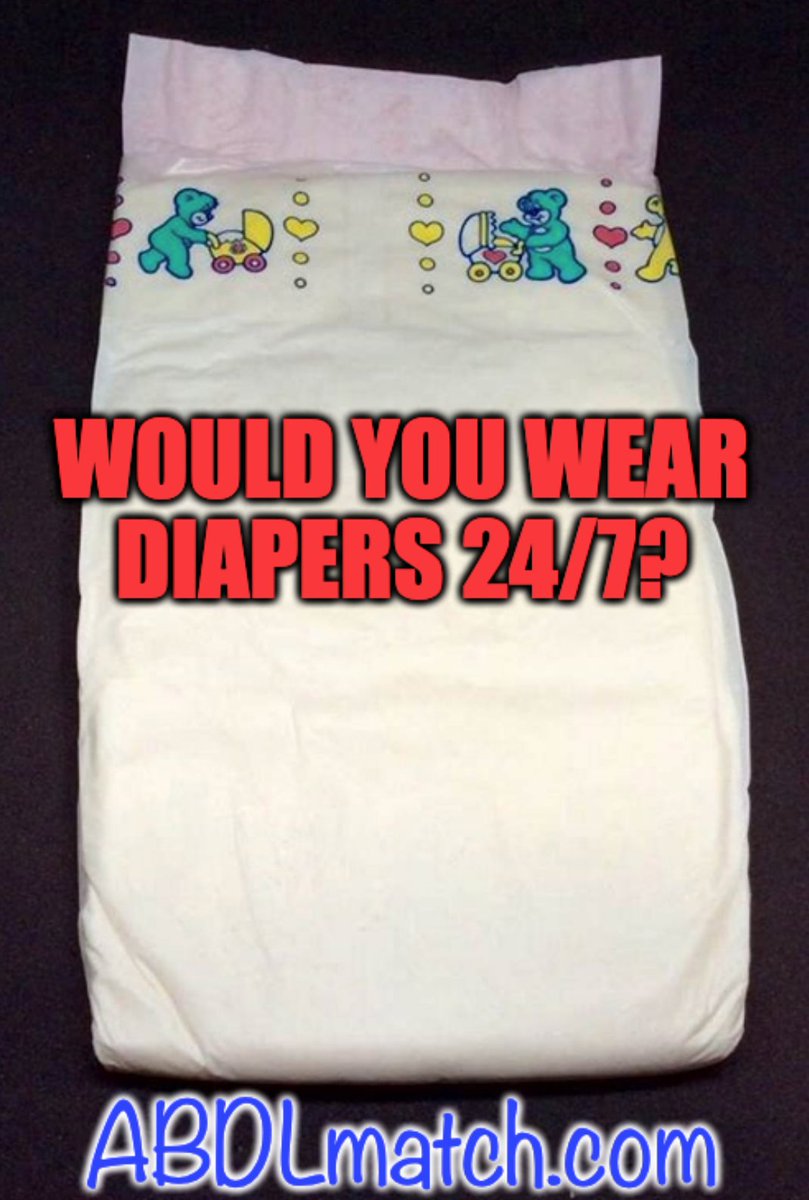 ABDLmatch Adult diaper dating site on Twitter "Would you wear diapers 24/7? 😍http//ABDLmatch