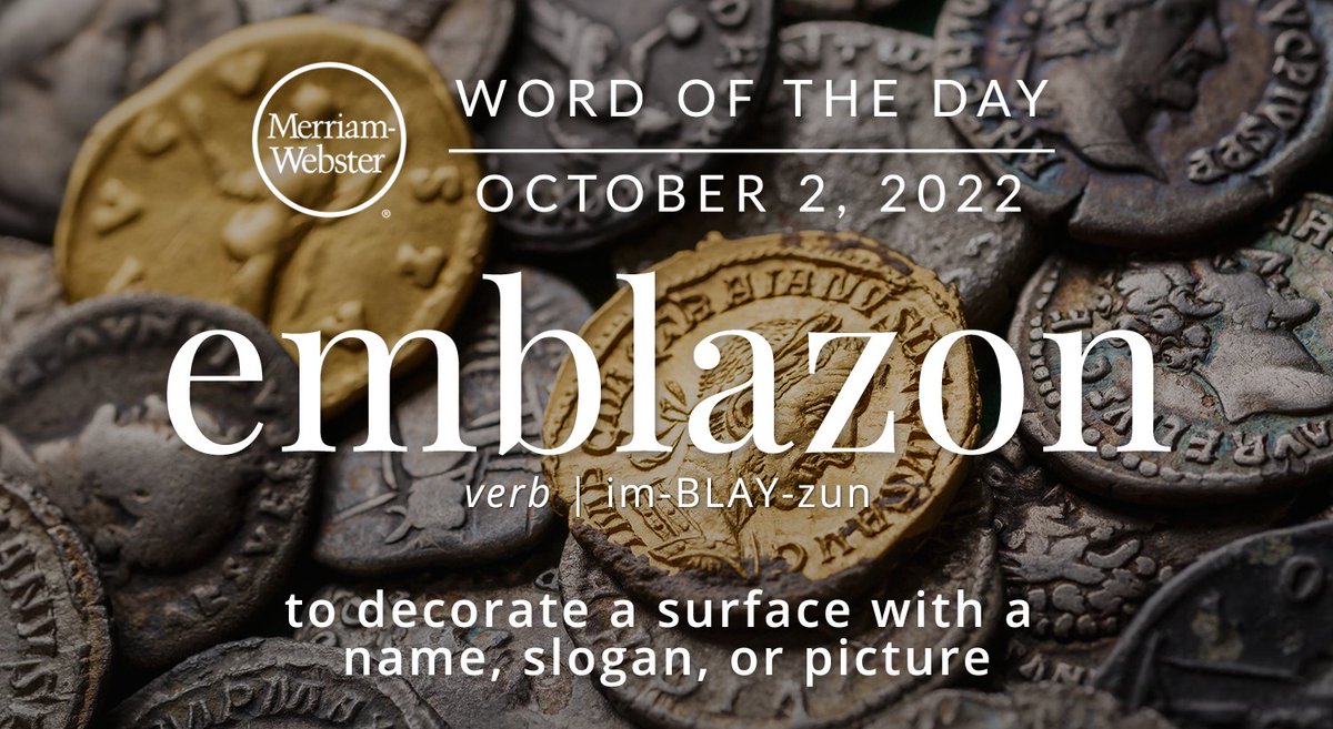 MerriamWebster's tweet photo. Good morning! Today's #WordOfTheDay is 'emblazon' https://t.co/YUyFxuugHn https://t.co/FkdBususSs