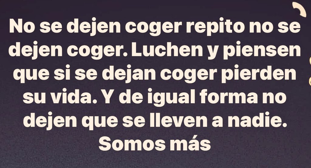 No se dejen coger y tampoco dejen que les lleven a los hermanos de lucha. Defiendan su LIBERTAD.. OJO X OJO