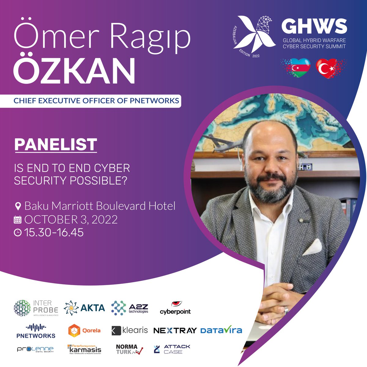 GHW_Summit's tweet photo. Ömer Ragıp Özkan,Chief Executive Officer of PNetworks will be panelist "Is End to End Cyber Security Possible?” panel.

🇦🇿 Baku, Azerbaijan

📍Marriott Boulevard Hotel

📆 October 3, 2022

🕔 15.30-16.45

🌐 To review 👉🏻https://t.co/Oyx85xivqP

#GHWS2022 https://t.co/QqU10viRtP