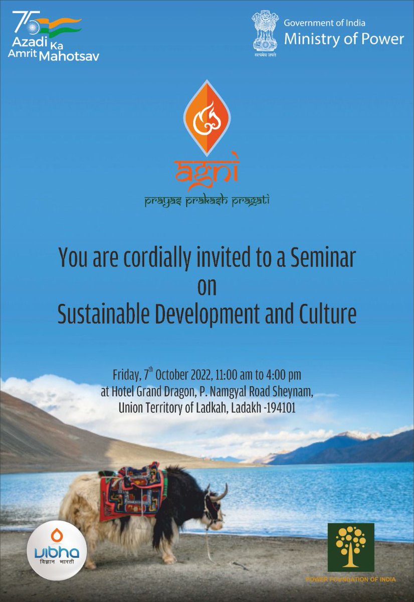 We Cordially invite you for the Seminar on Sustainable Development and Culture 

On Friday, 7th October 2022 at 4.00 pm 
at Hotel Grand Dragon, Ladakh

Agni Tatva Campaign under Sustainable Lifestyle for Environment  
<a href="/Vibha_India/">Vijnana Bharati</a> <a href="/MinOfPower/">Ministry of Power</a> <a href="/PFIndiaOrg/">Power Foundation of India</a> <a href="/PraveenRamadas/">Praveen Ramadas</a>