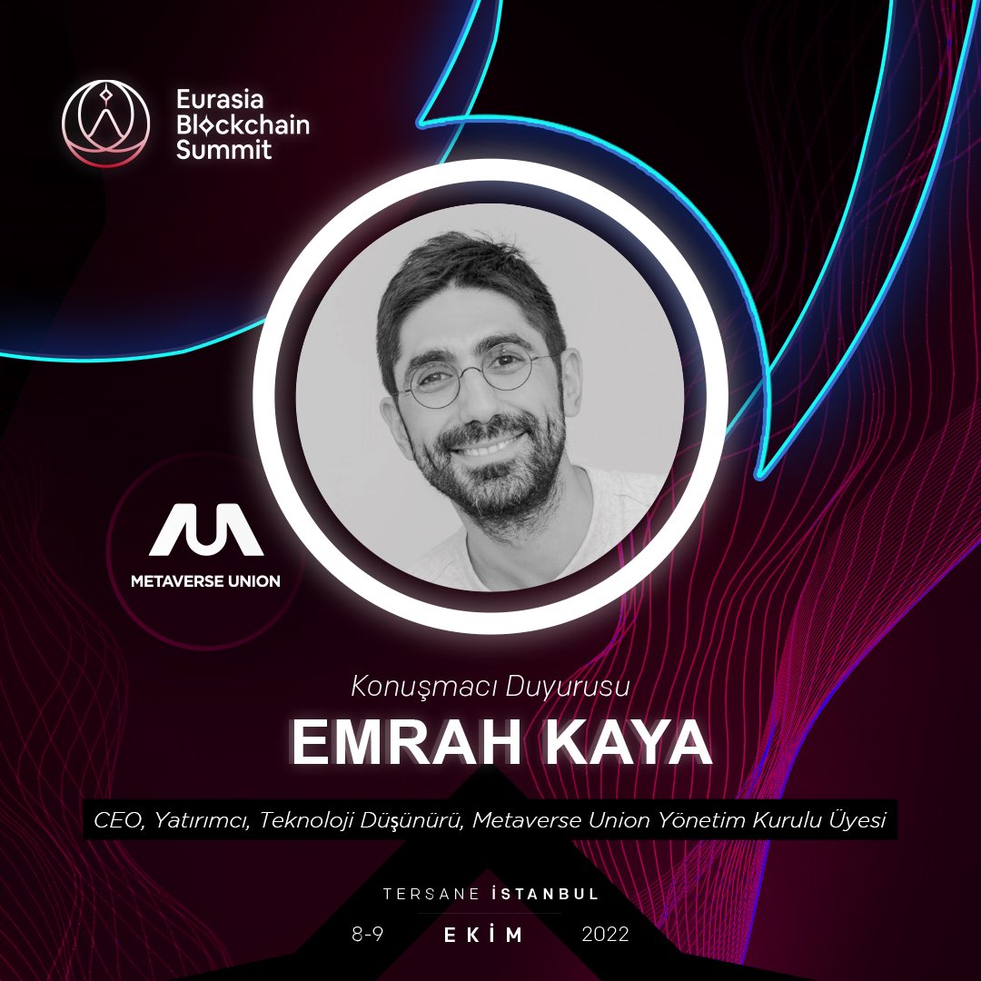 📣 #EurasiaBlockchainSummit

🎙 CEO, Yatırımcı, Teknoloji Düşünürü, <a href="/Metaverseunion_/">Metaverse Union</a> Yönetim Kurulu Üyesi
Emrah Kaya (<a href="/emrahkaya/">emrahkaya</a>) 
Eurasia Blockchain Summit 2022’de Bizimle Beraber Olucak!