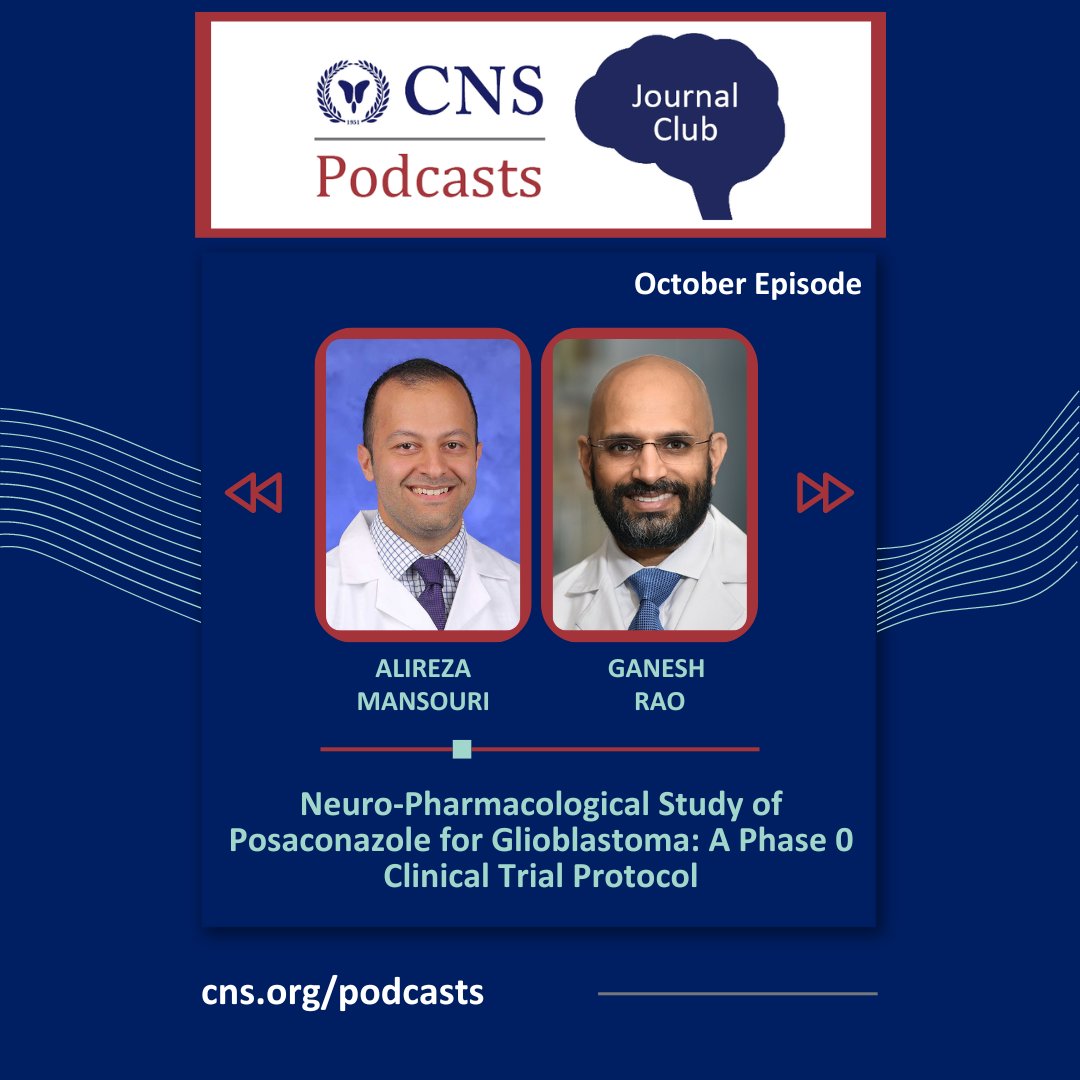 The October episode of the Journal Club Podcast is live now! Listen as Alireza Mansouri and Ganesh Rao discuss the Neuro-Pharmacological Study of Posaconazole for Glioblastoma wherever you get your podcasts or at cns.org/podcasts 

#podcast #gliobastoma #journal #nsgy #cns