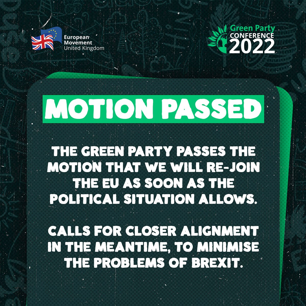 ✅ Motion passed!

@TheGreenParty passes the motion that we will Rejoin the EU as soon as the political situation allows. 

Calls for closer alignment in the meantime, to minimise the problems of Brexit.

#GPC22