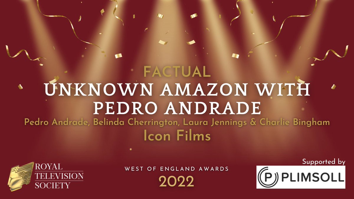 RTS_Bristol's tweet photo. Our Factual category is supported by @PlimsollProds. Let's make some noise for our winners, the team behind Unknown Amazon With Pedro Andrade! #RTSWOE https://t.co/OQSbjDPcPb