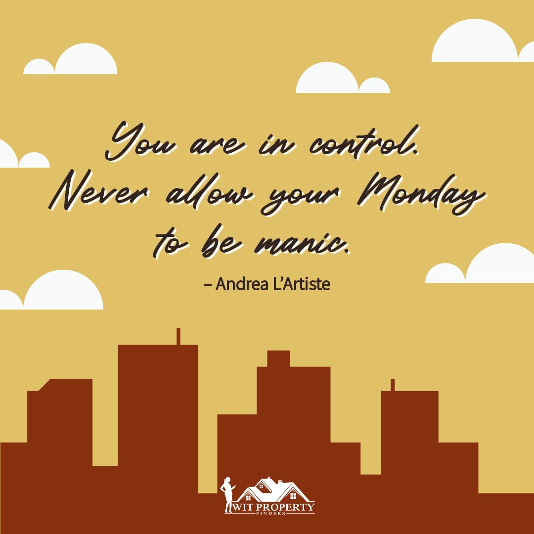How your Monday goes depends on you, prepare to make it the best!

#Monday #realestate #MondayInspiration #WITPropertyFinders