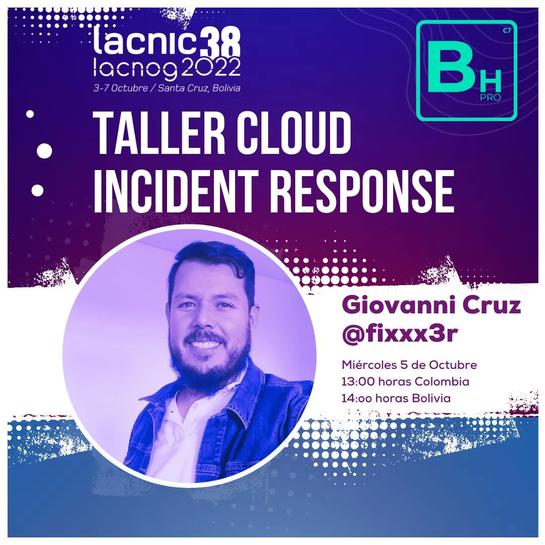 behackerpro's tweet photo. El próximo miércoles 5 de Octubre, estaremos en #lacnog2022 de @lacnic que se realizará en Santa Cruz de la Sierra, Bolivia. Allí estaremos dictando un entrenamiento en el que vamos a analizar la herramienta "Cloud Incident Response Framework" 
#ciberseguridad #incidentresponse https://t.co/lpsaUfECxa