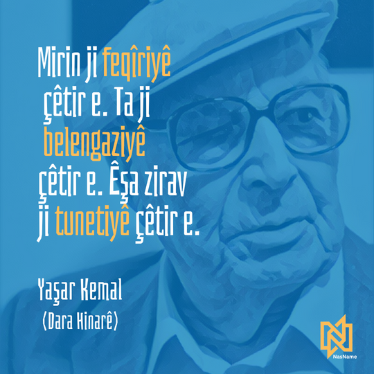 NasName21's tweet photo. "Death is better than poverty. Fever is better than misery. Tuberculosis is better than destitution." - Yashar Kemal 

#kurdî #kurdish #kurdisch #learnkurdish #SpeakKurdish #zimanêkurdî 
#ziman #nasname #kurmancî #polyglot #languagematters #kurdishlanguagematters https://t.co/EXYcYpa6wL