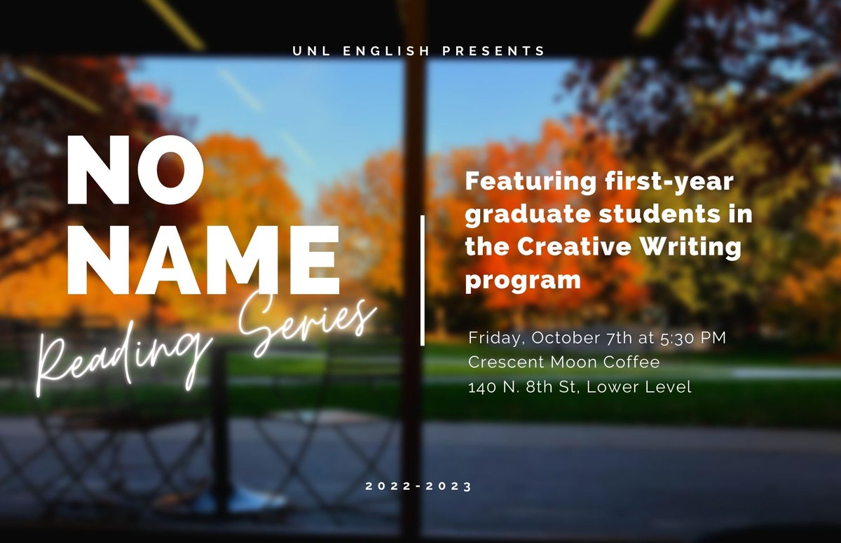 No Name (@nonameseries) on Twitter photo THIS FRIDAY, 10/7: Get ready for a new NO NAME READING featuring first-year <a href="/UNLwriters/">UNL Creative Writing</a> graduate students! 5:30pm at @CrescentMoonLNK! THIS FRIDAY, 10/7: Get ready for a new NO NAME READING featuring first-year <a href="/UNLwriters/">UNL Creative Writing</a> graduate students! 5:30pm at @CrescentMoonLNK!