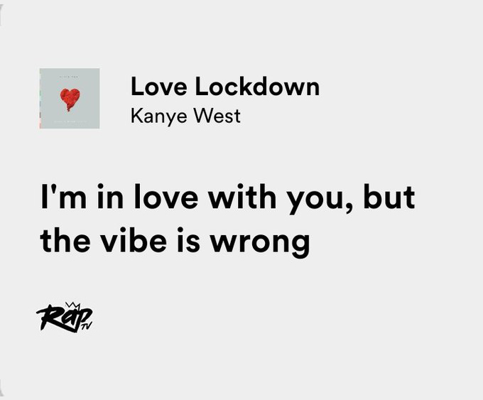 relatable iconic lyrics on Twitter "kanye west / love lockdown"