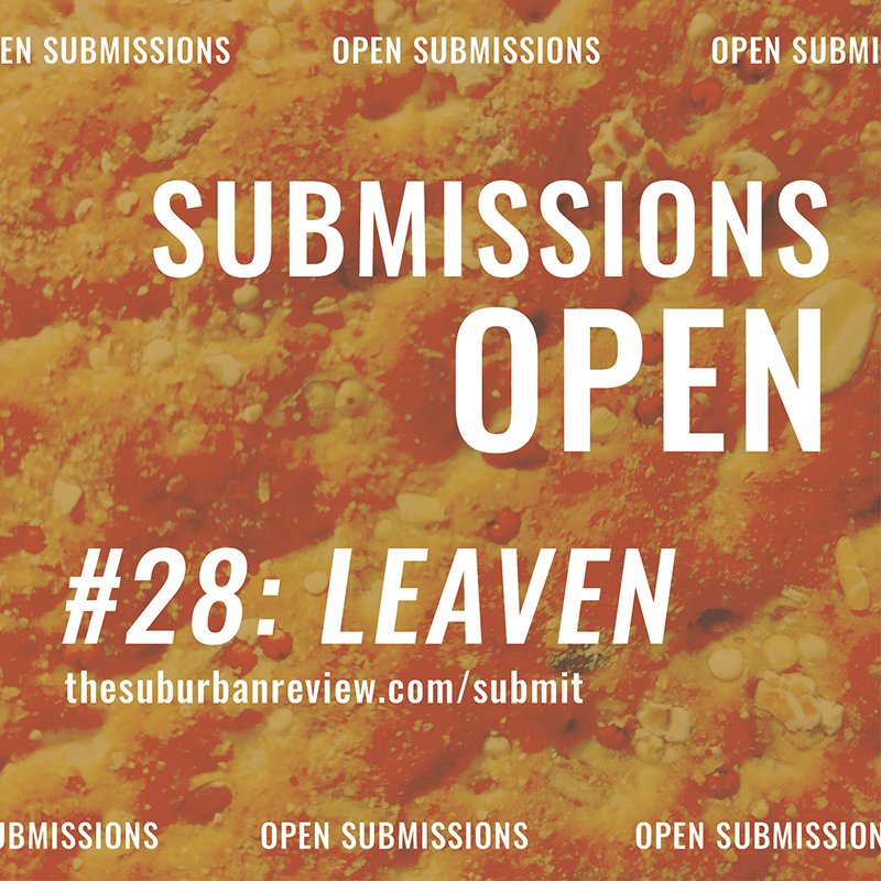 The theme for our next issue is LEAVEN; we want work which rises from the world, or gives rise to a new one.

Submissions are open until 11:59 p.m. (AEDT) Thursday 27 October 2022!
thesuburbanreview.com/submit