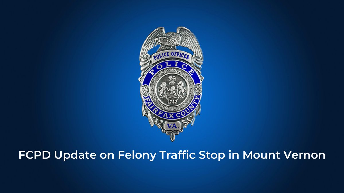 FairfaxCountyPD's tweet photo. FCPD update on felony traffic stop in Mount Vernon. https://t.co/cKNxFKfOcT #FCPD https://t.co/XTsqVPPDLv
