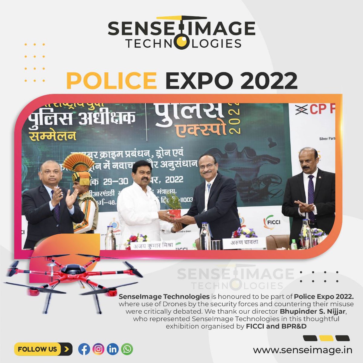 Senseimage_tech's tweet image. SenseImage Technologies was honored to be part of police expo 2022 where use of Drones by the security forces and countering their misuse were critically debated. We thank our director Bhupinder S. Nijjar,who represented our team in this thoughtful expo organized by FICCI &amp;amp; BPR&amp;amp;D