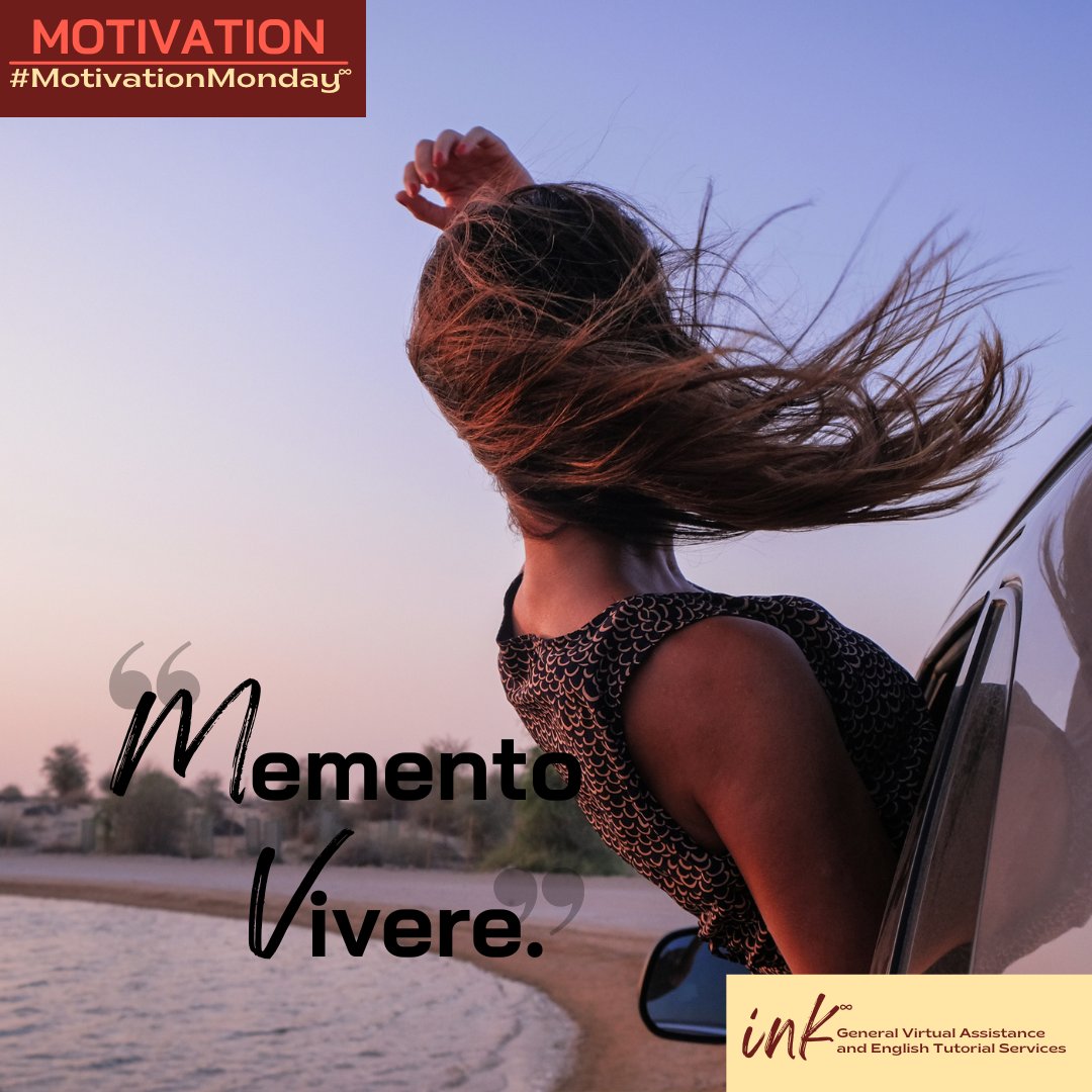 #MotivationMonday #mementovivere #InkGeneralVirtualAssistanceAndEnglishTutorialServices #VirtualAssistance