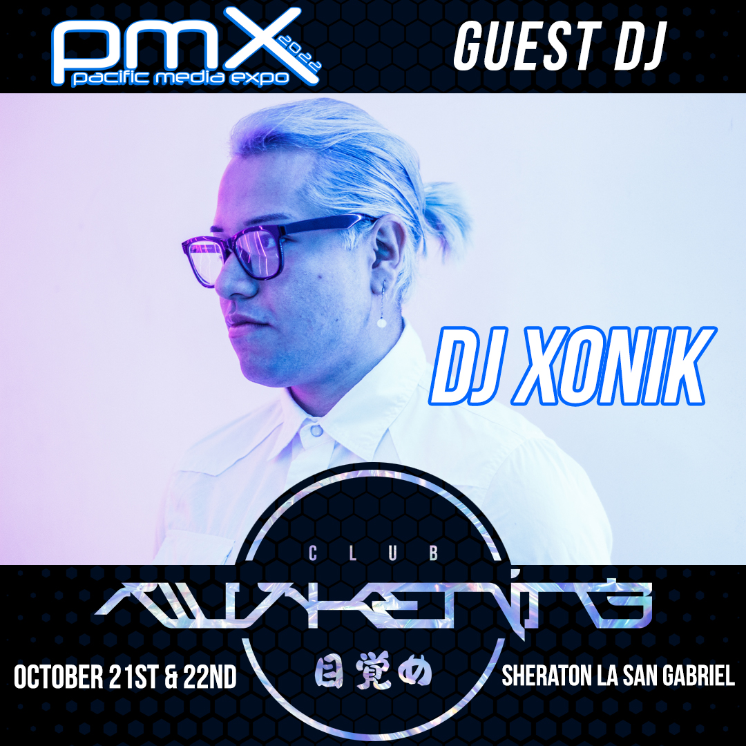 PacificMediaXpo's tweet photo. PMX presents the next guest DJ for Club Awakening, @DJXonik!

 #pmx #pmx2022 #pacificmediaexpo #clubawakening #itsgaragelife #djnickjustice #djtw33k #djxonik #sangabriel #losangeles #pasadena #anime #cosplay #dj https://t.co/0CRc1ZV0tw
