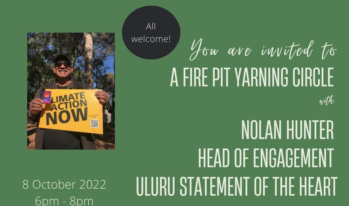 Join Nolan Hunter and the Perth Hills Climate Change Interest Group for a fire pit Yarning Circle this Saturday on biodiversity, climate change &amp; the Uluru Statement.
8 October 6-8pm @ Nearer to Nature, 275 Allen Rd Mundaring
RSVP: Helen Lynes on 0438 288 444 or phccig@gmail.com
